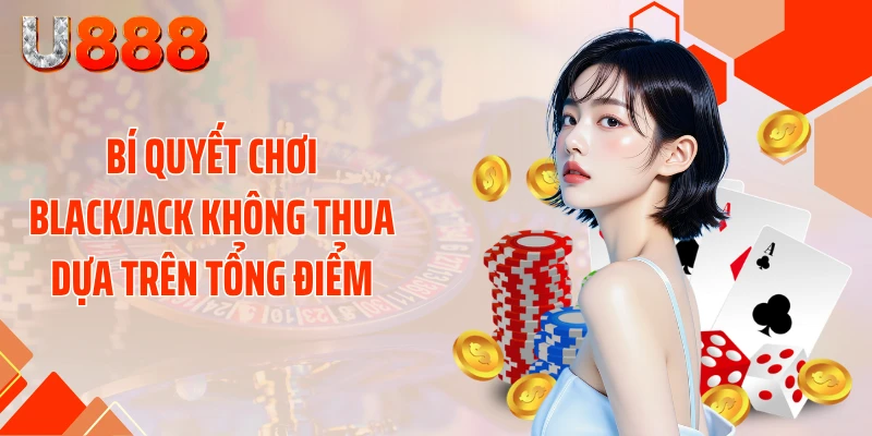 Bí Quyết Chơi Blackjack Không Thua Hốt Trọn 100 Triệu/Ngày - SLOTCOMPASS89