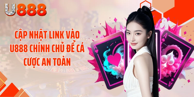 Link Vào U888 Mới Nhất