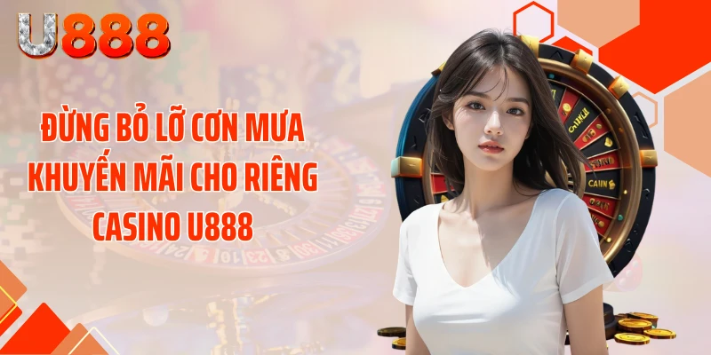 Casino U888 - Sòng Bài Rực Lửa Tung Bão Thưởng Cực Sốc - SLOTCOMPASS89