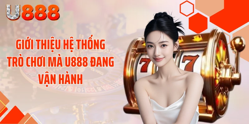 Giới Thiệu U888 - Siêu Bão Giải Trí Đánh Bại Mọi Giới Hạn - SLOTCOMPASS89
