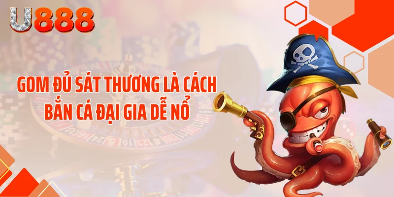 Cách Bắn Cá Đại Gia Dễ Nổ - Săn Tiền Tỷ Độc Lạ Chưa Ai Nói - SLOTCOMPASS89