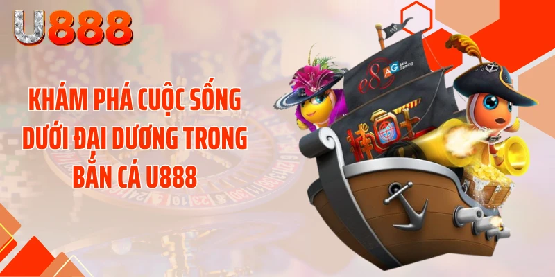 Bắn Cá U888 - Bỏ Túi Tuyệt Chiêu Xả Đạn Bay Mái Nhà - SLOTCOMPASS89