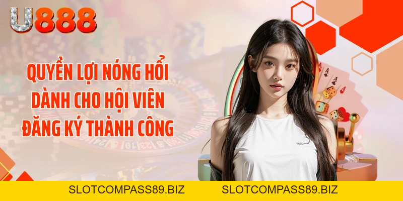 Cơn Bão Đăng Ký U888 Bùng Nổ Với 500.000 Hội Viên Mới - SLOTCOMPASS89