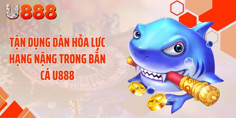 Bắn Cá U888 - Bỏ Túi Tuyệt Chiêu Xả Đạn Bay Mái Nhà - SLOTCOMPASS89